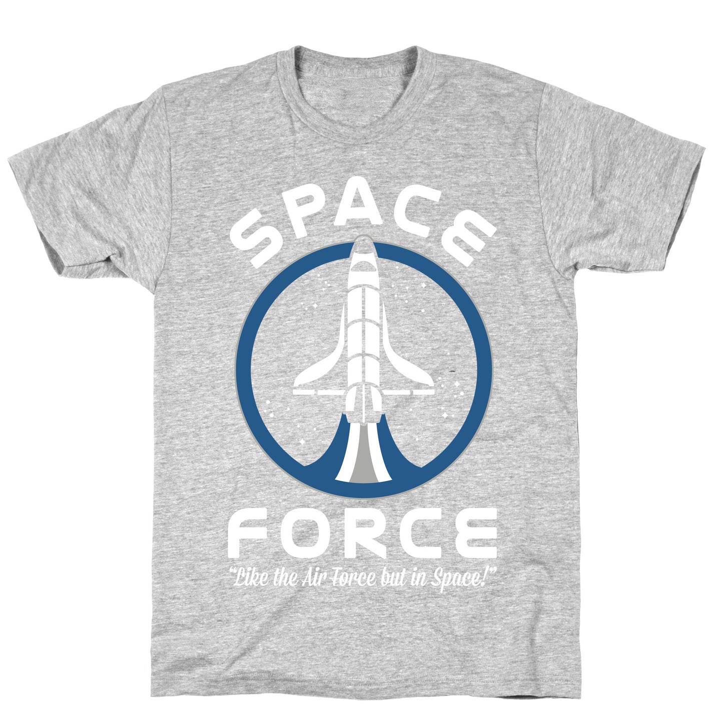 Space Force Like the Air Force But In Space T-Shirt