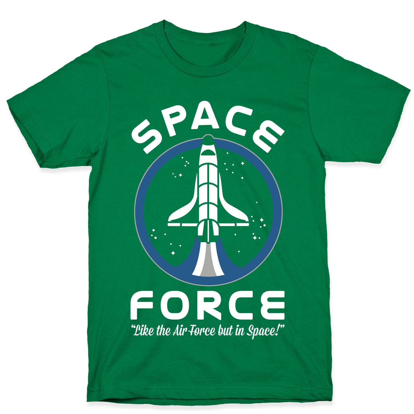Space Force Like the Air Force But In Space T-Shirt