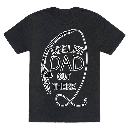 "Reelist Dad Out There" Fishing Unisex Triblend Tee