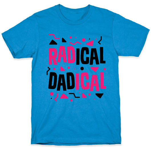 Radical Dadical T-Shirt