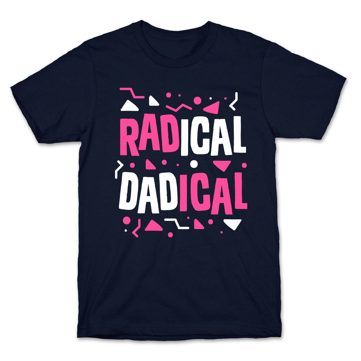 Radical Dadical T-Shirt