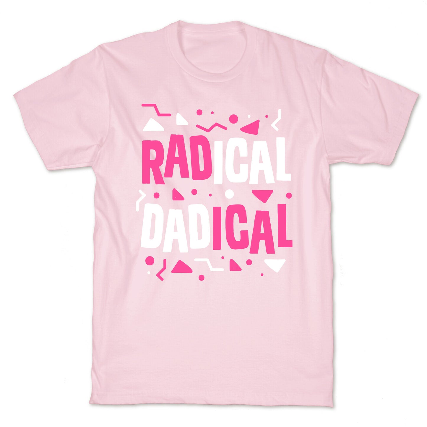 Radical Dadical T-Shirt