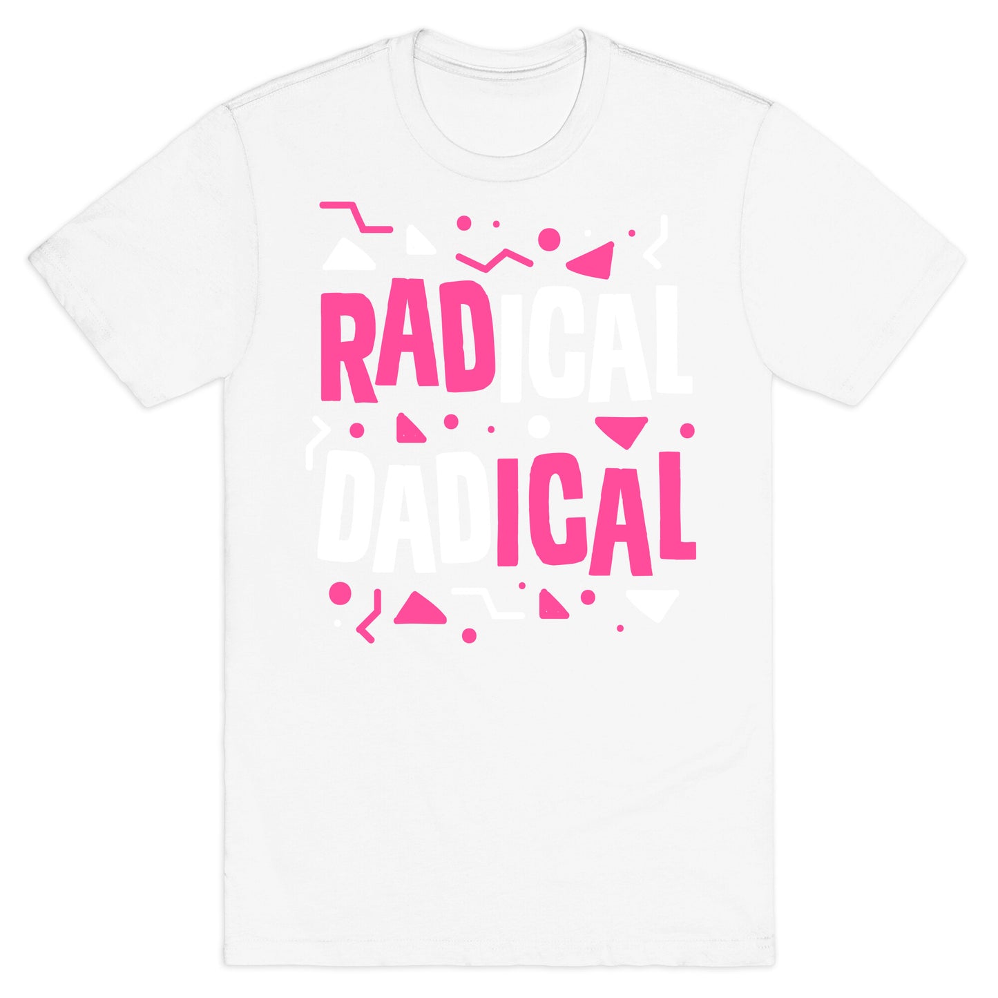 Radical Dadical T-Shirt