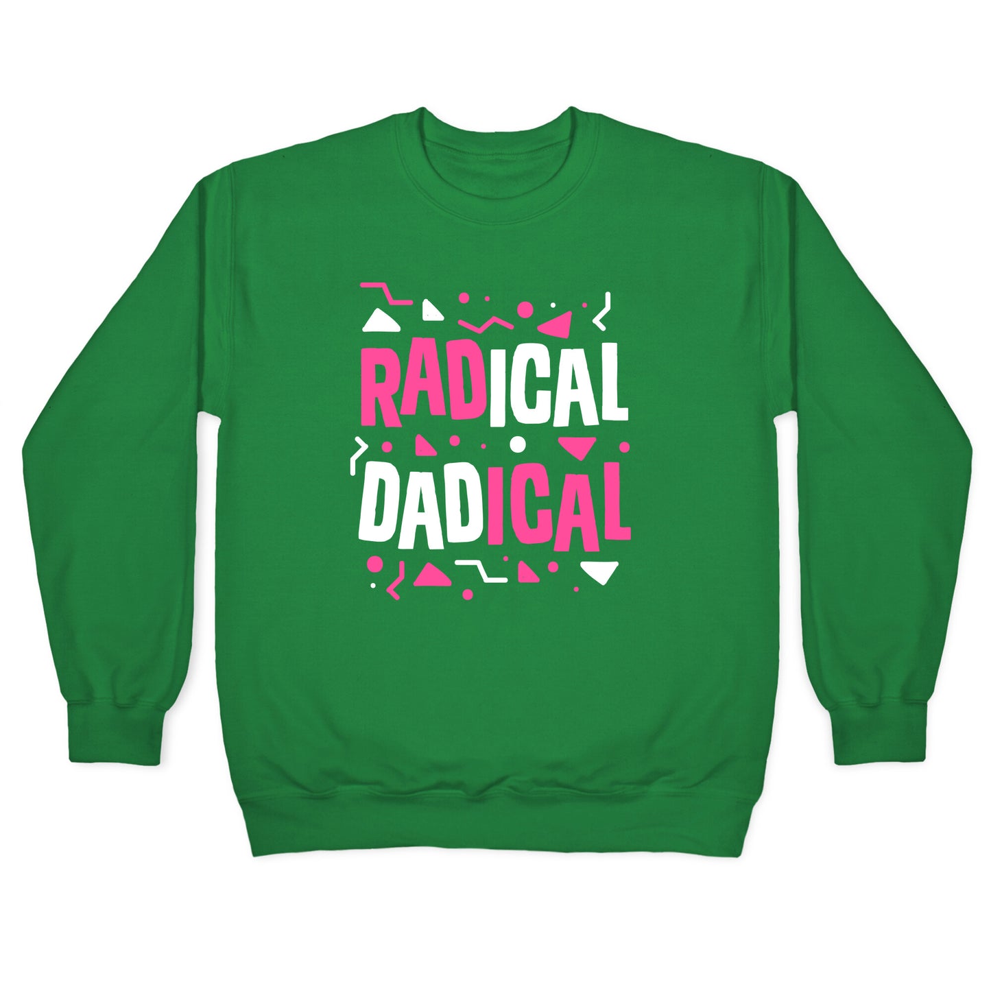 Radical Dadical Crewneck Sweatshirt