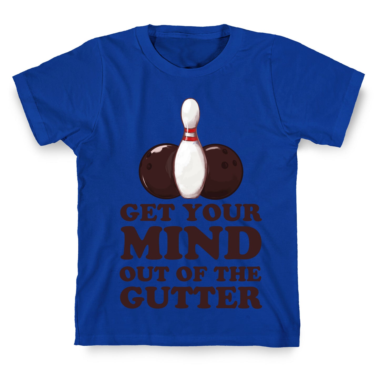 Get Your Mind Out of the Gutter T-Shirt