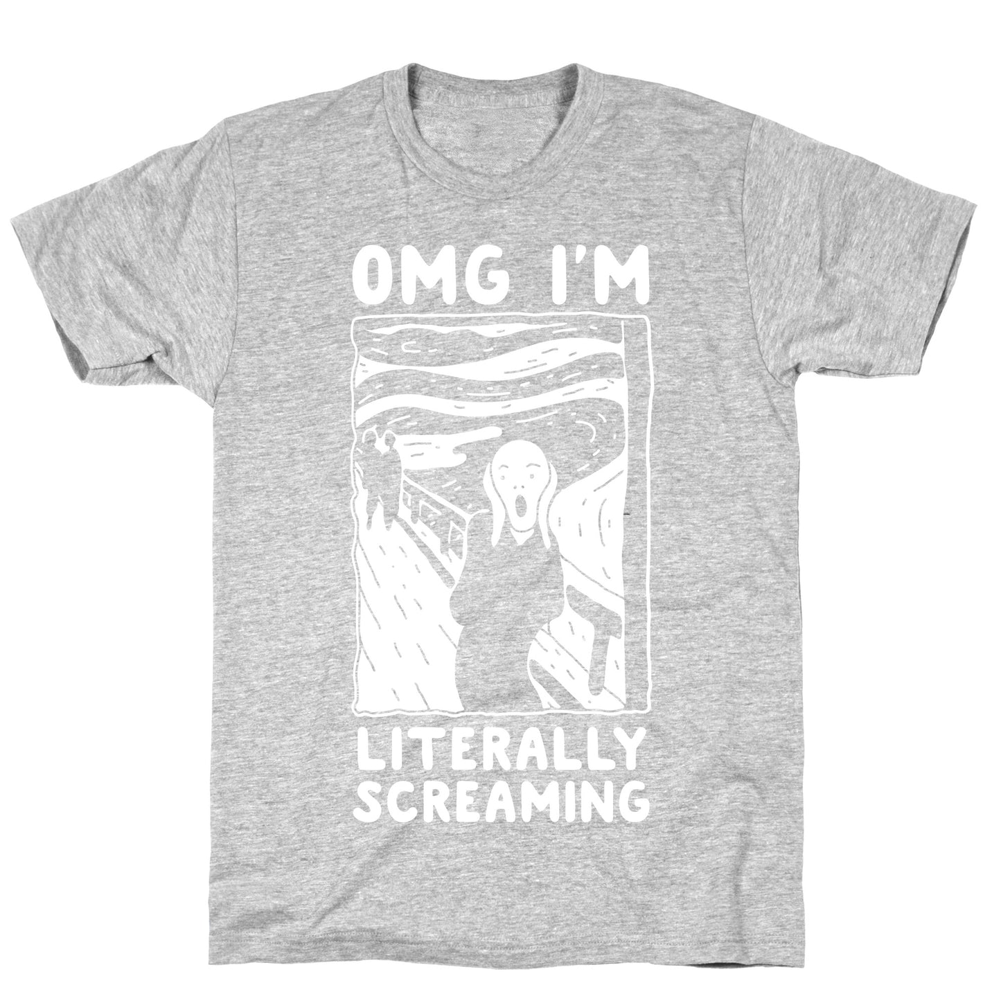 OMG I'm Literally Screaming T-Shirt