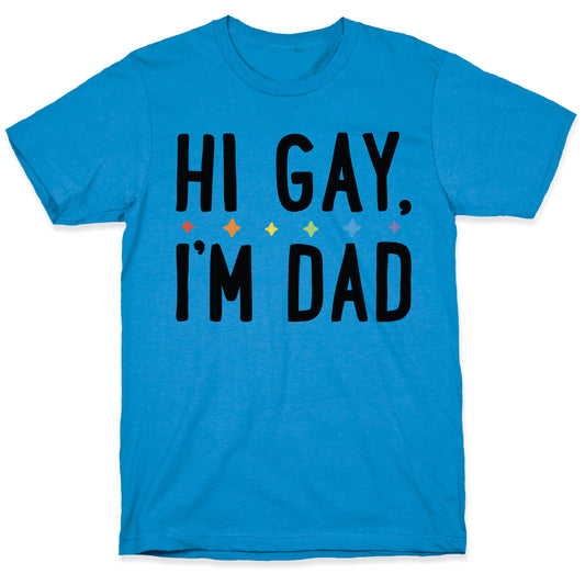 Hi Gay, I'm Dad Pair T-Shirt