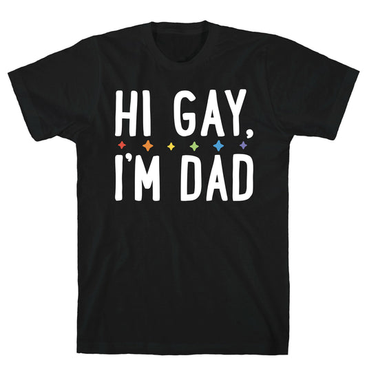 Hi Gay, I'm Dad Pair T-Shirt