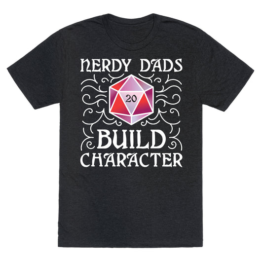 Nerdy Dads Build Character Unisex Triblend Tee