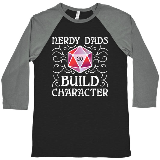 Nerdy Dads Build Character Baseball Tee