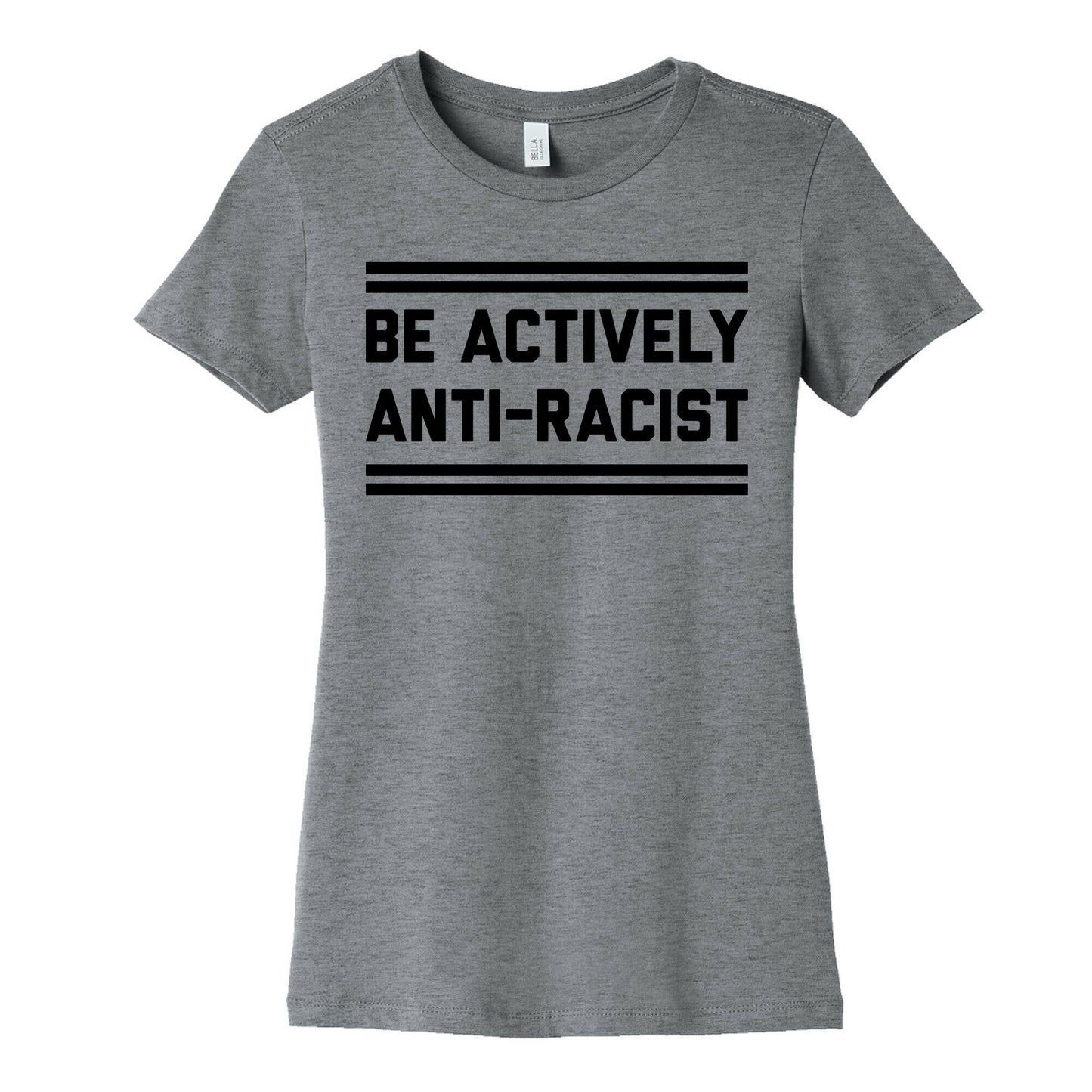 Be Actively Anti-Racist Women's Cotton Tee