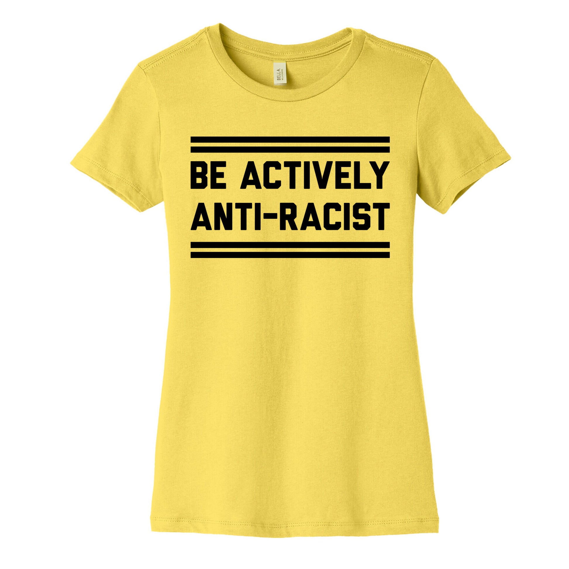 Be Actively Anti-Racist Women's Cotton Tee