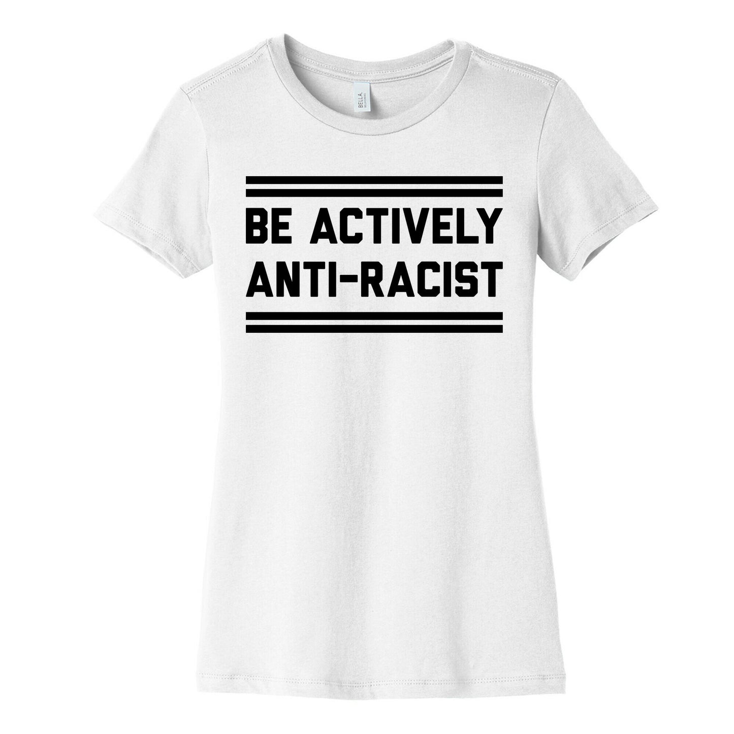 Be Actively Anti-Racist Women's Cotton Tee