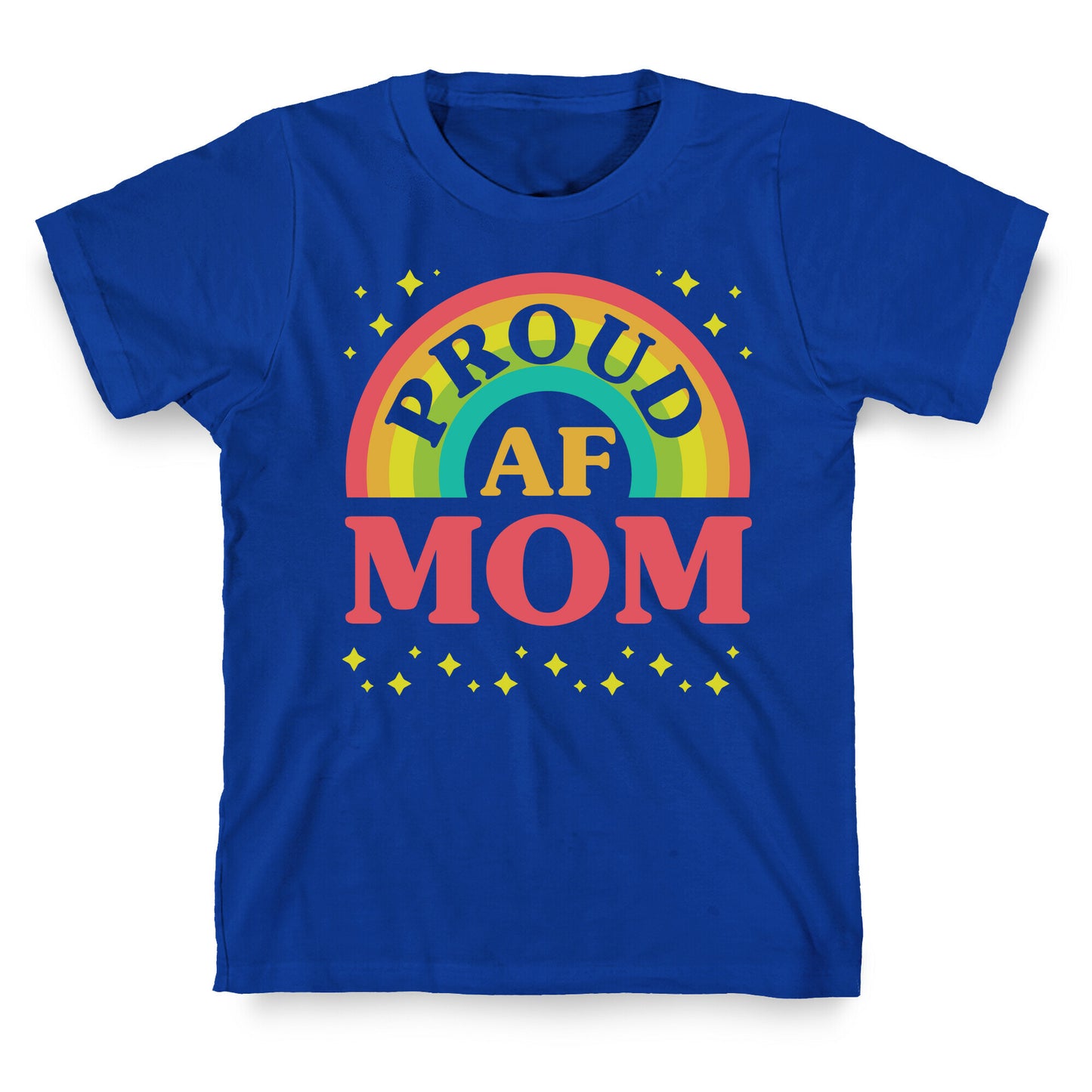 Proud AF Mom T-Shirt