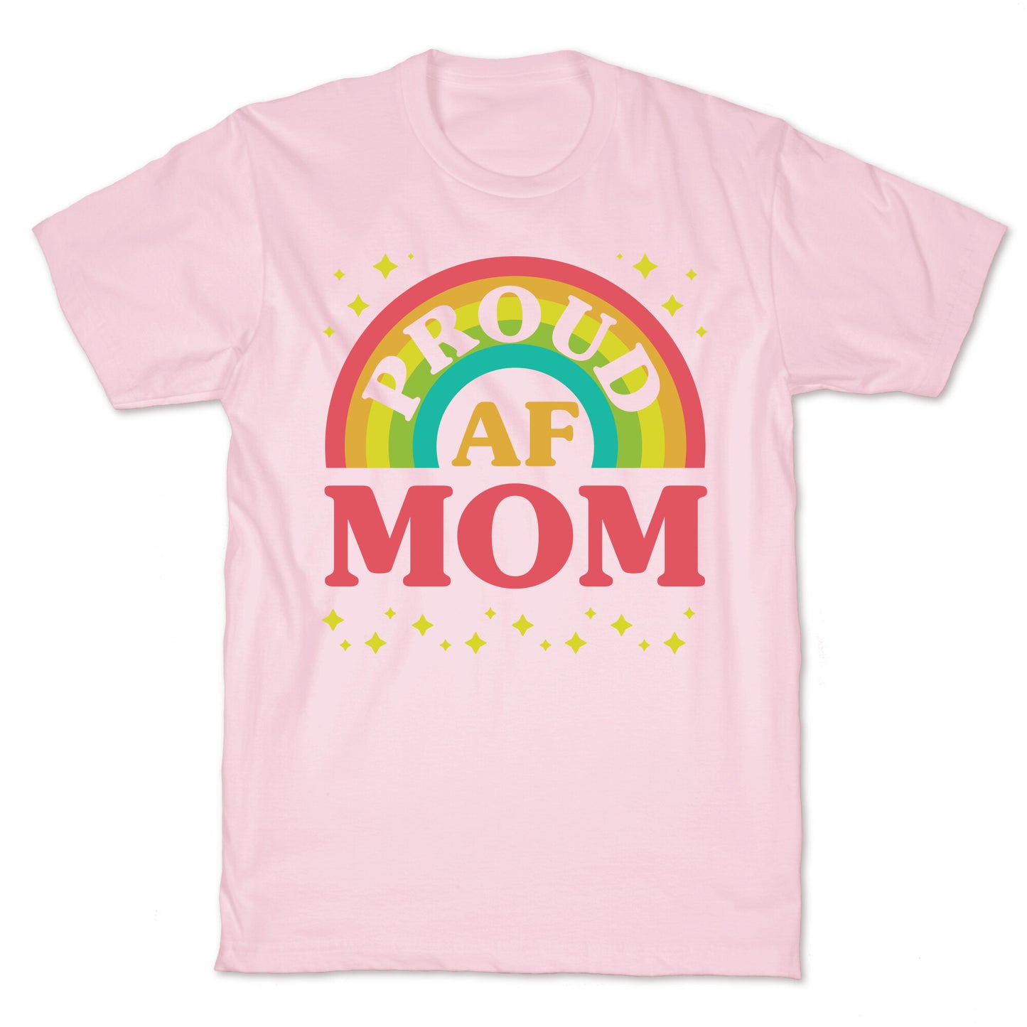 Proud AF Mom T-Shirt