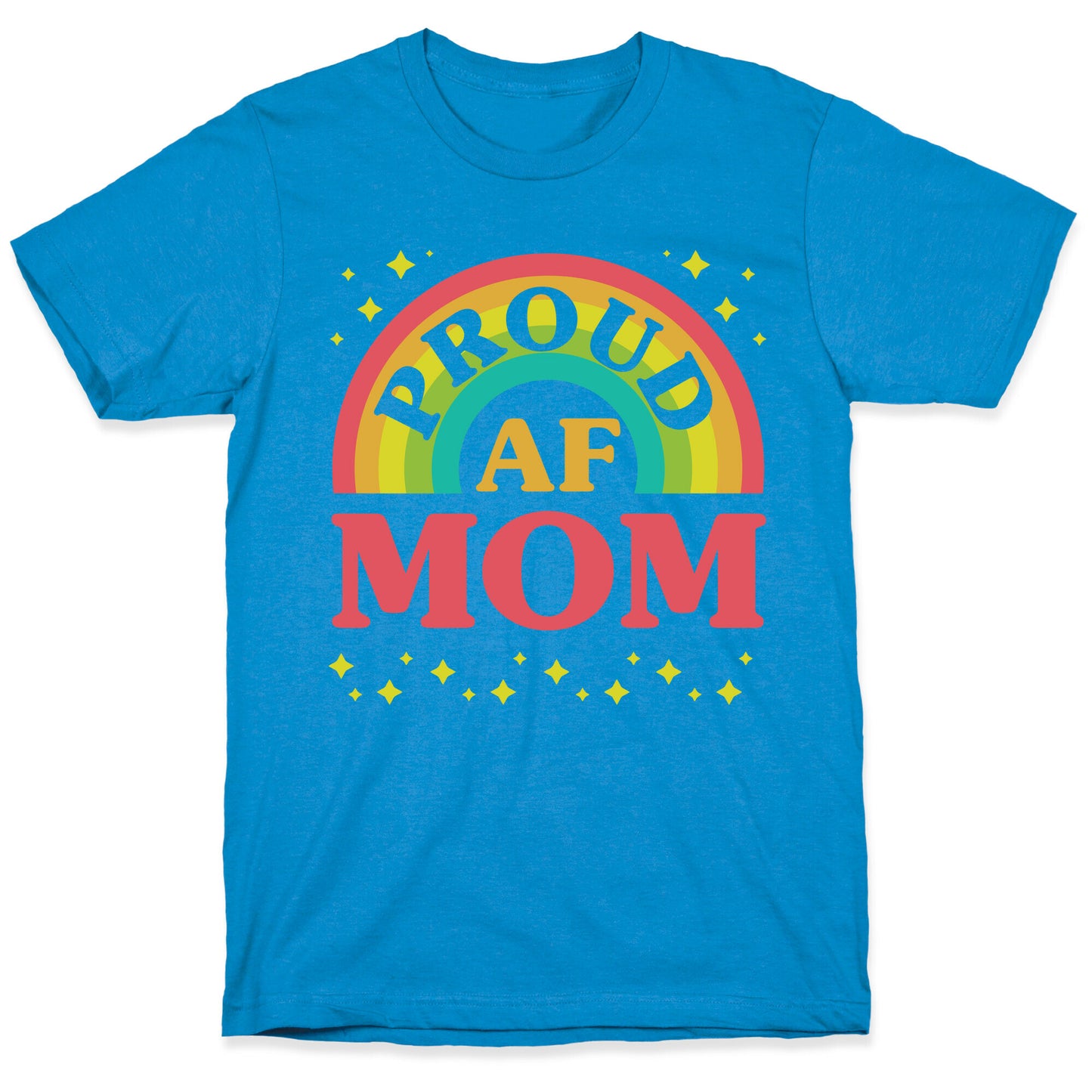 Proud AF Mom T-Shirt