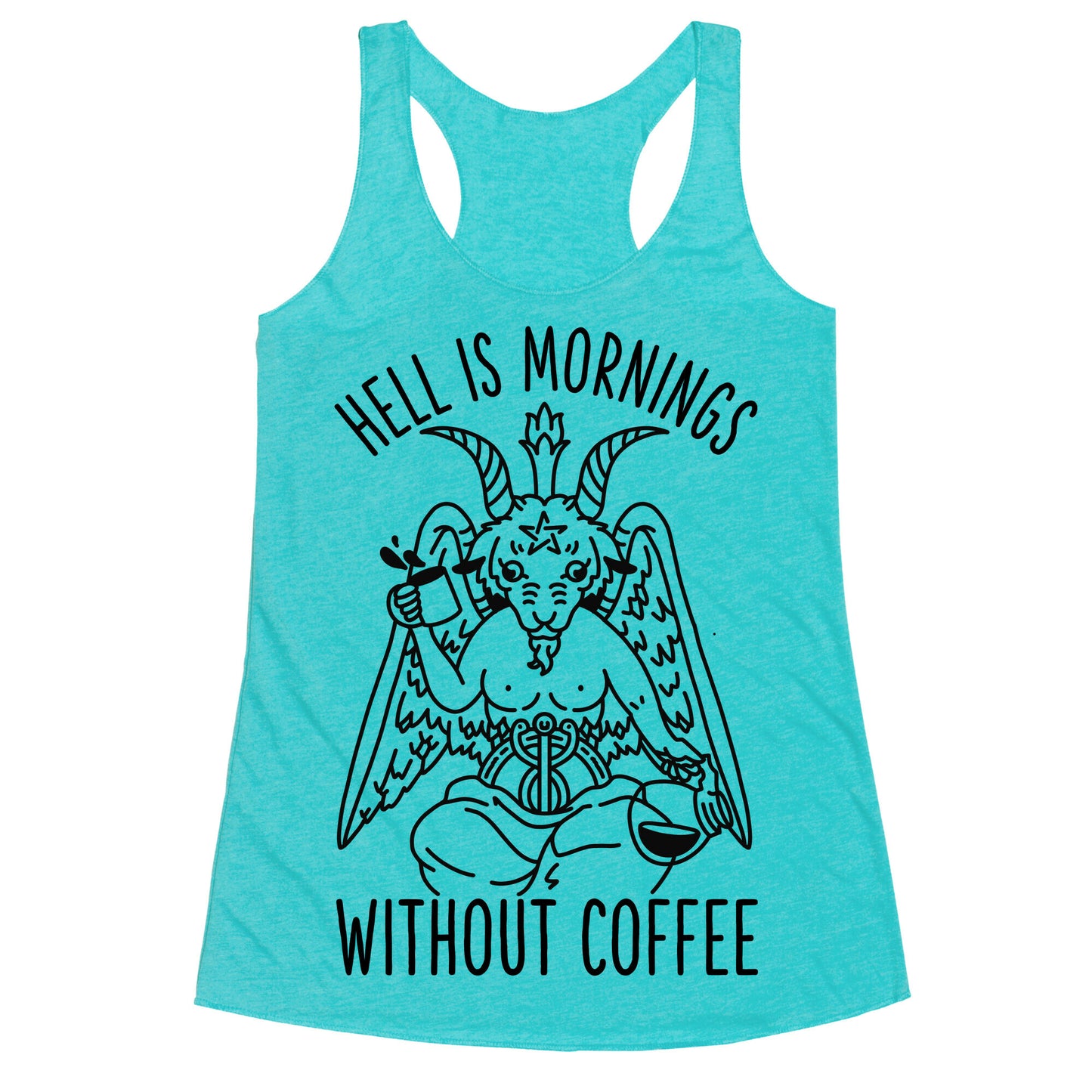 Hell is Mornings Without Coffee Baphomet Racerback Tank