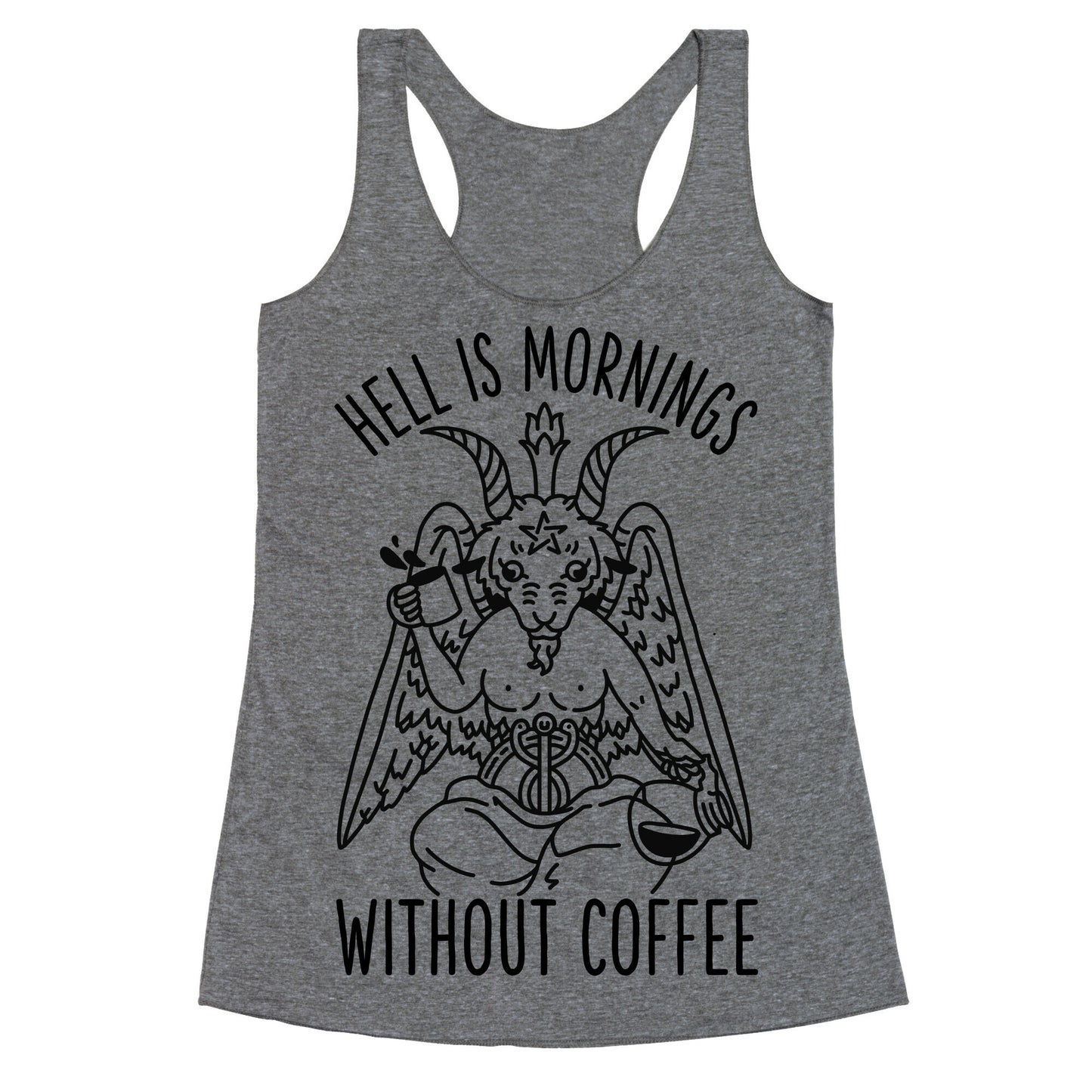 Hell is Mornings Without Coffee Baphomet Racerback Tank