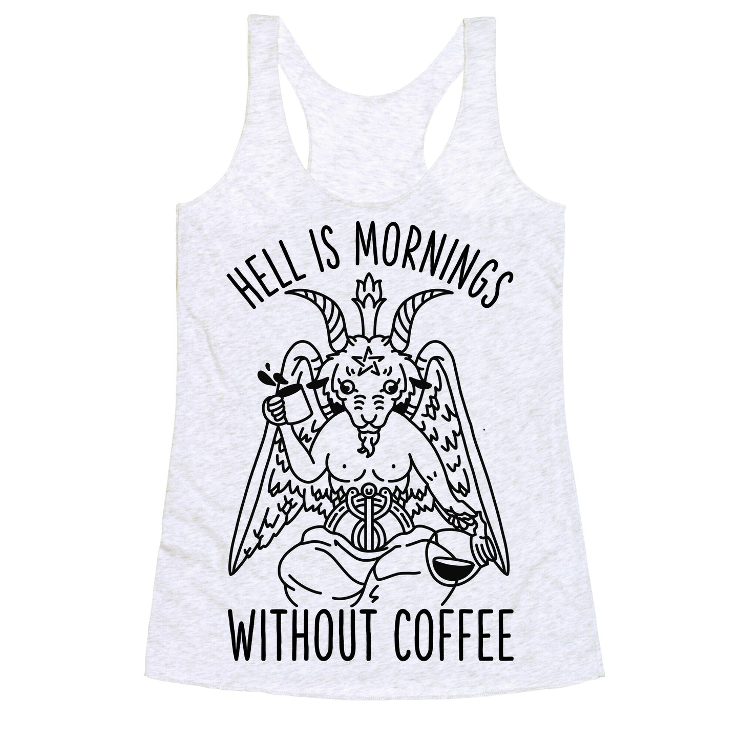 Hell is Mornings Without Coffee Baphomet Racerback Tank