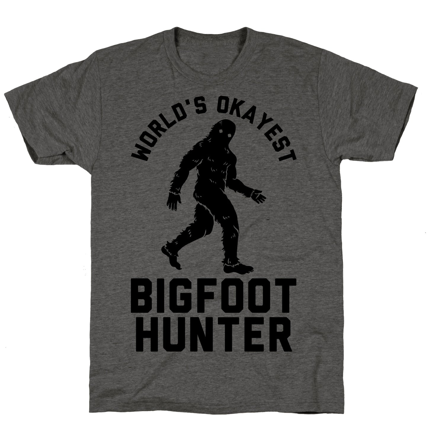 World's Okayest Bigfoot Hunter Unisex Triblend Tee