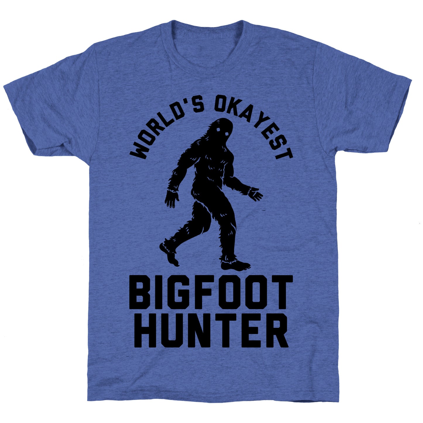 World's Okayest Bigfoot Hunter Unisex Triblend Tee