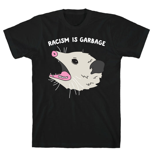 Racism Is Garbage Possum T-Shirt