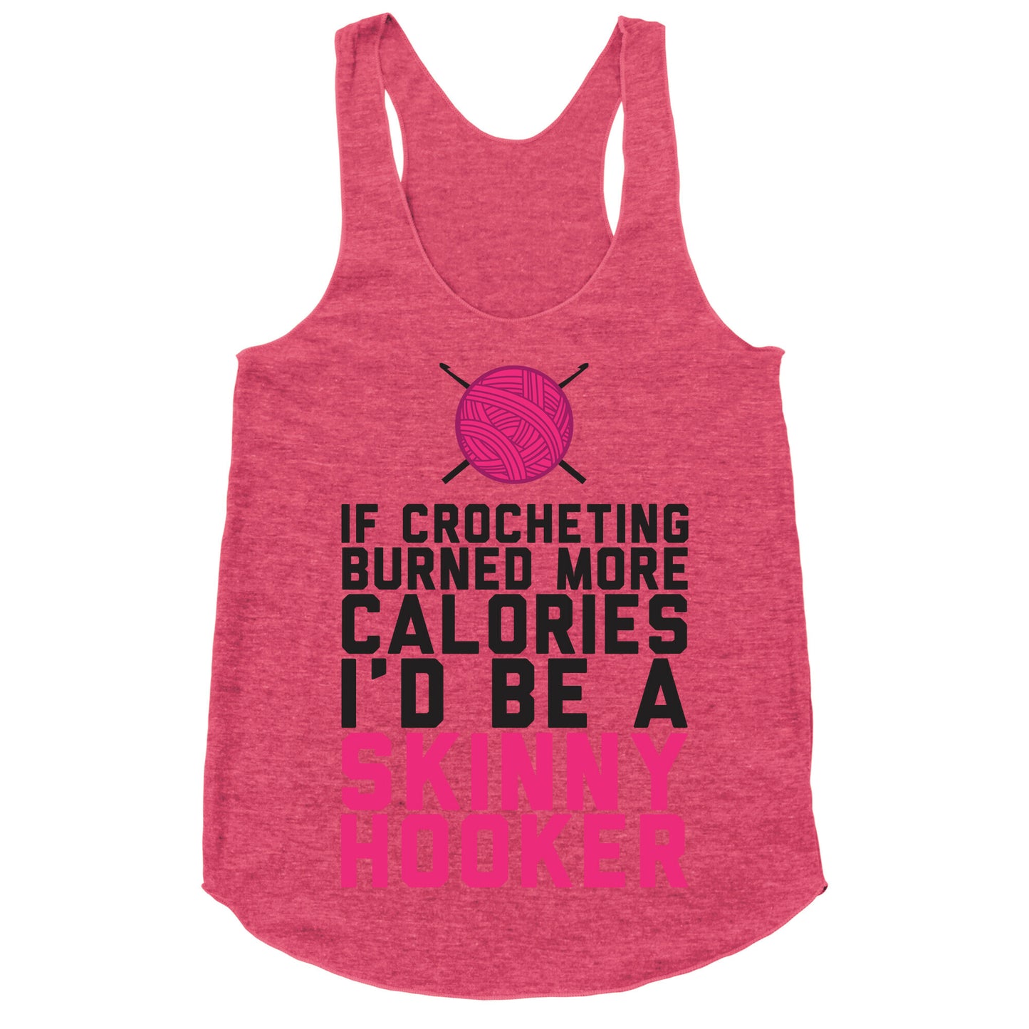If Crocheting Burned More Calories Racerback Tank