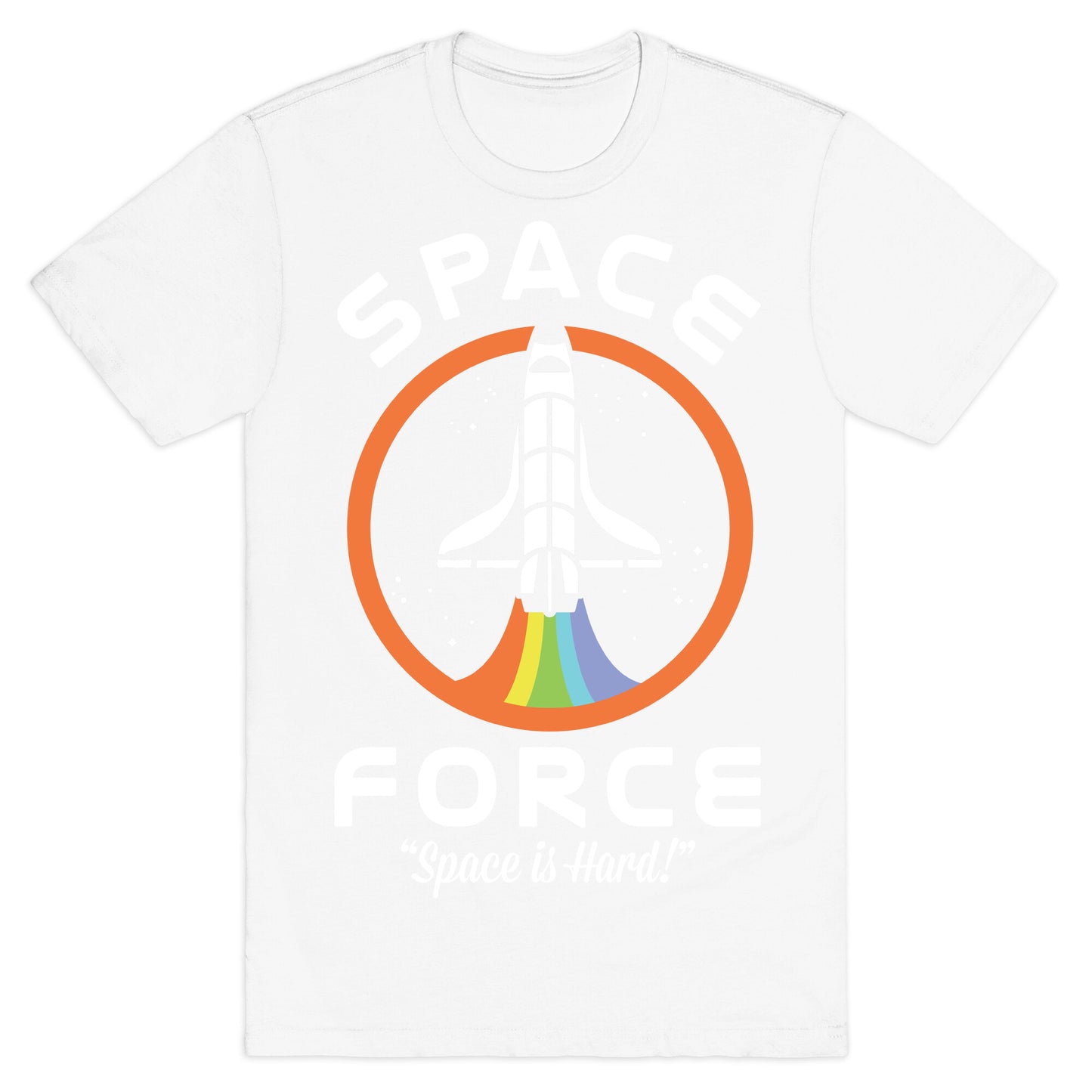 Space Force Space is Hard T-Shirt