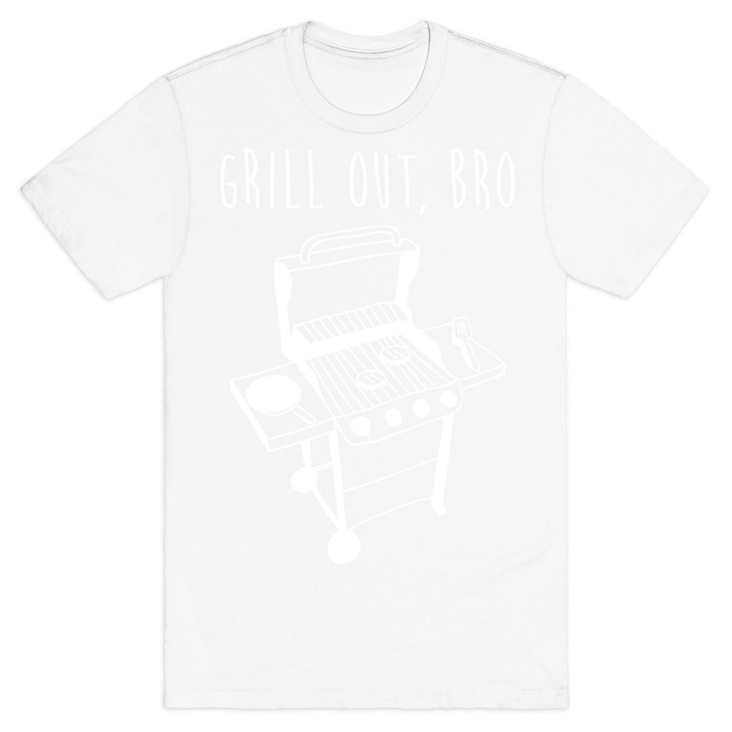 Grill Out, Bro T-Shirt