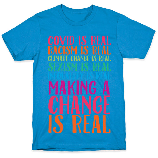 Making A Change Is Real T-Shirt