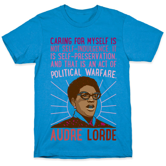 Caring For Myself Is Not Self-Indulgence It Is Self Preservation Audre Lorde Quote T-Shirt