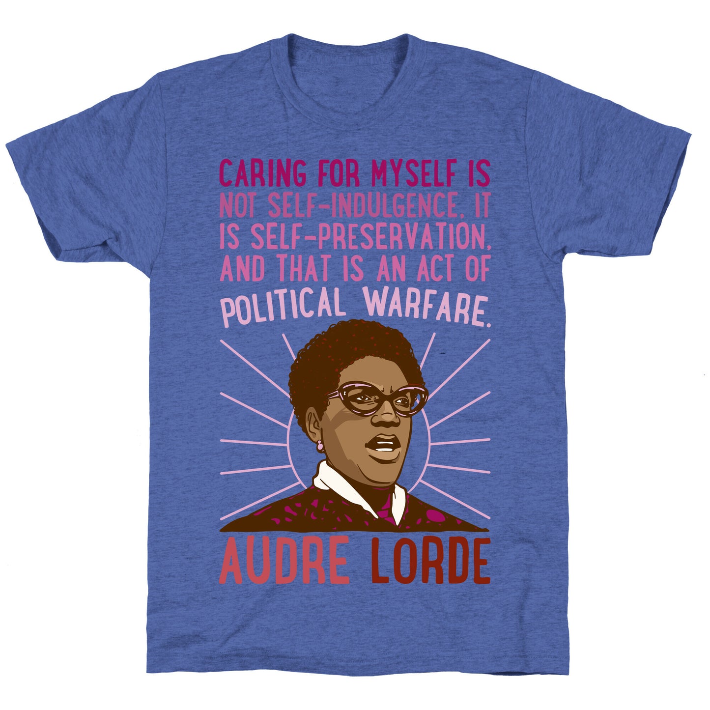 Caring For Myself Is Not Self-Indulgence It Is Self Preservation Audre Lorde Quote White Print Unisex Triblend Tee