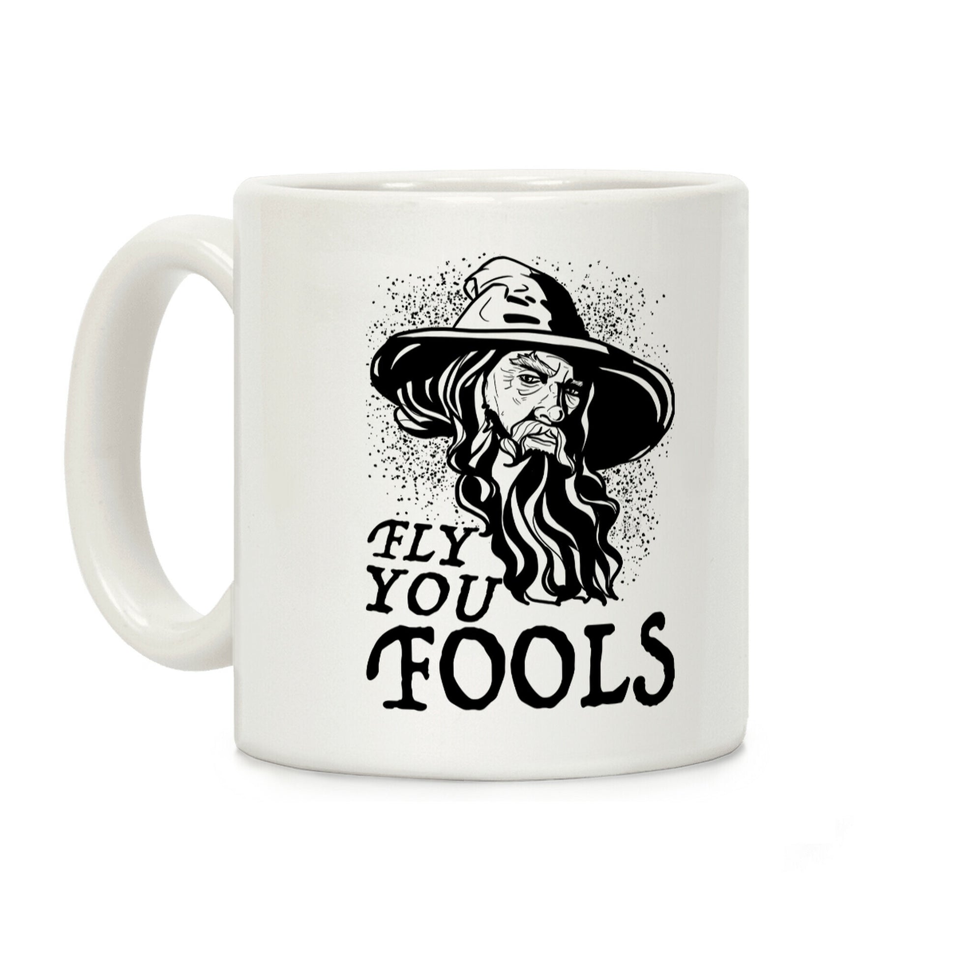 "Fly you Fools" Gandalf Coffee Mug