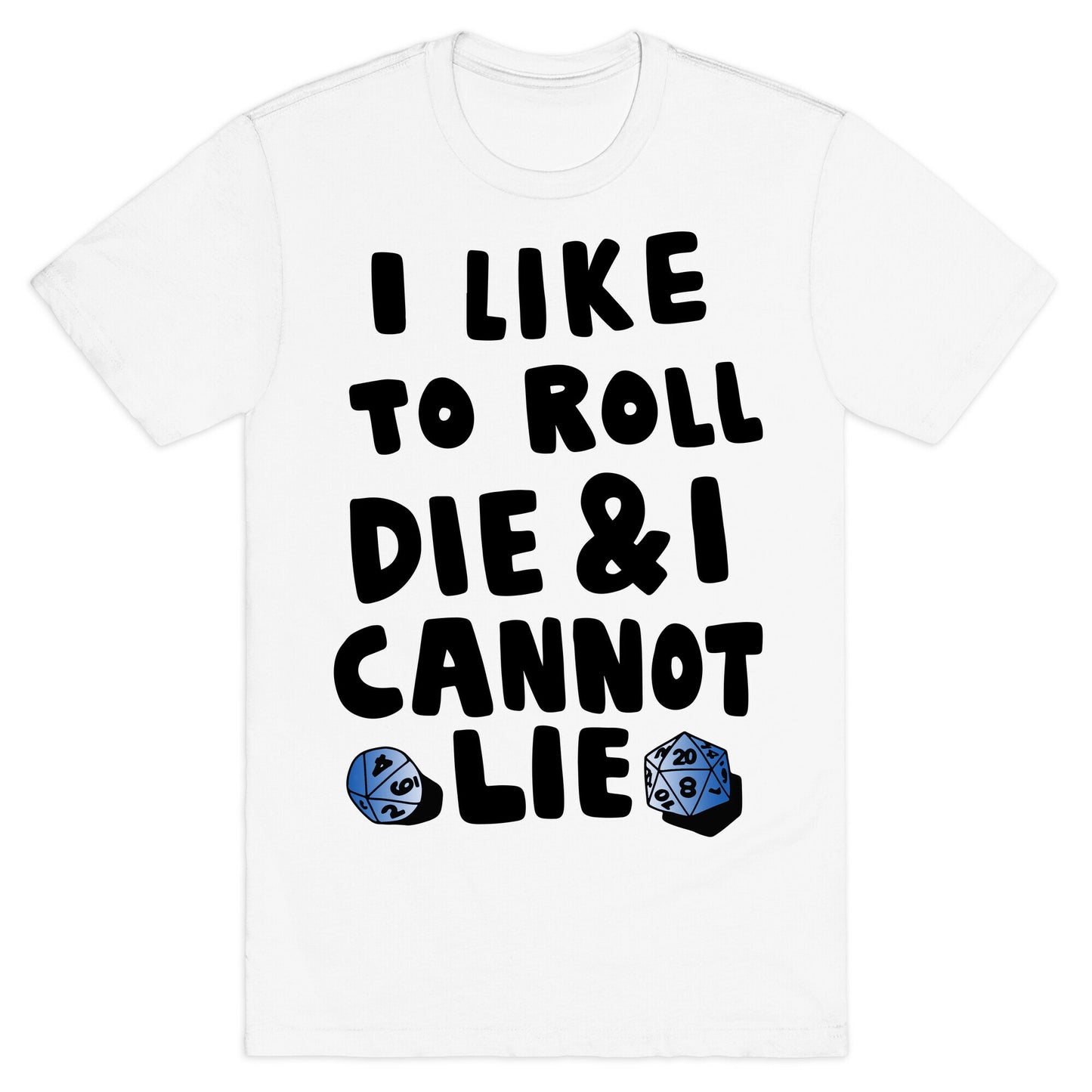 Roll the Die T-Shirt