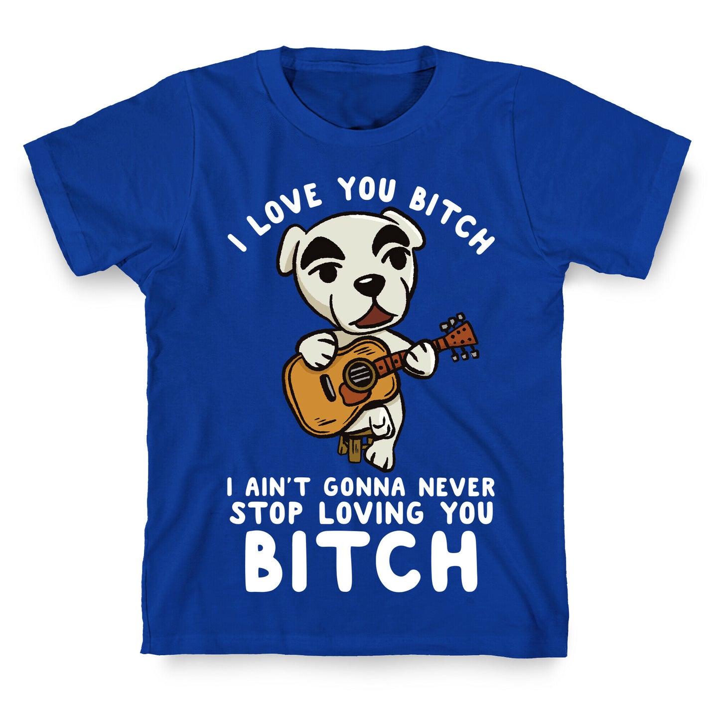 I Love You Bitch K.K. Slider Parody T-Shirt