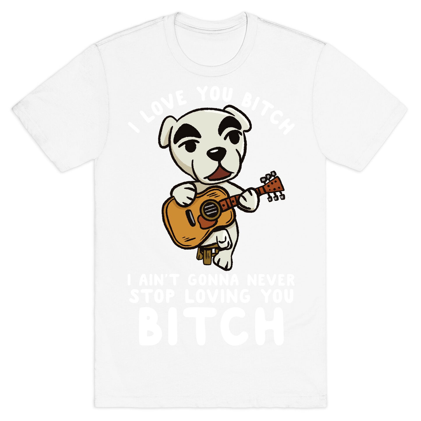 I Love You Bitch K.K. Slider Parody T-Shirt