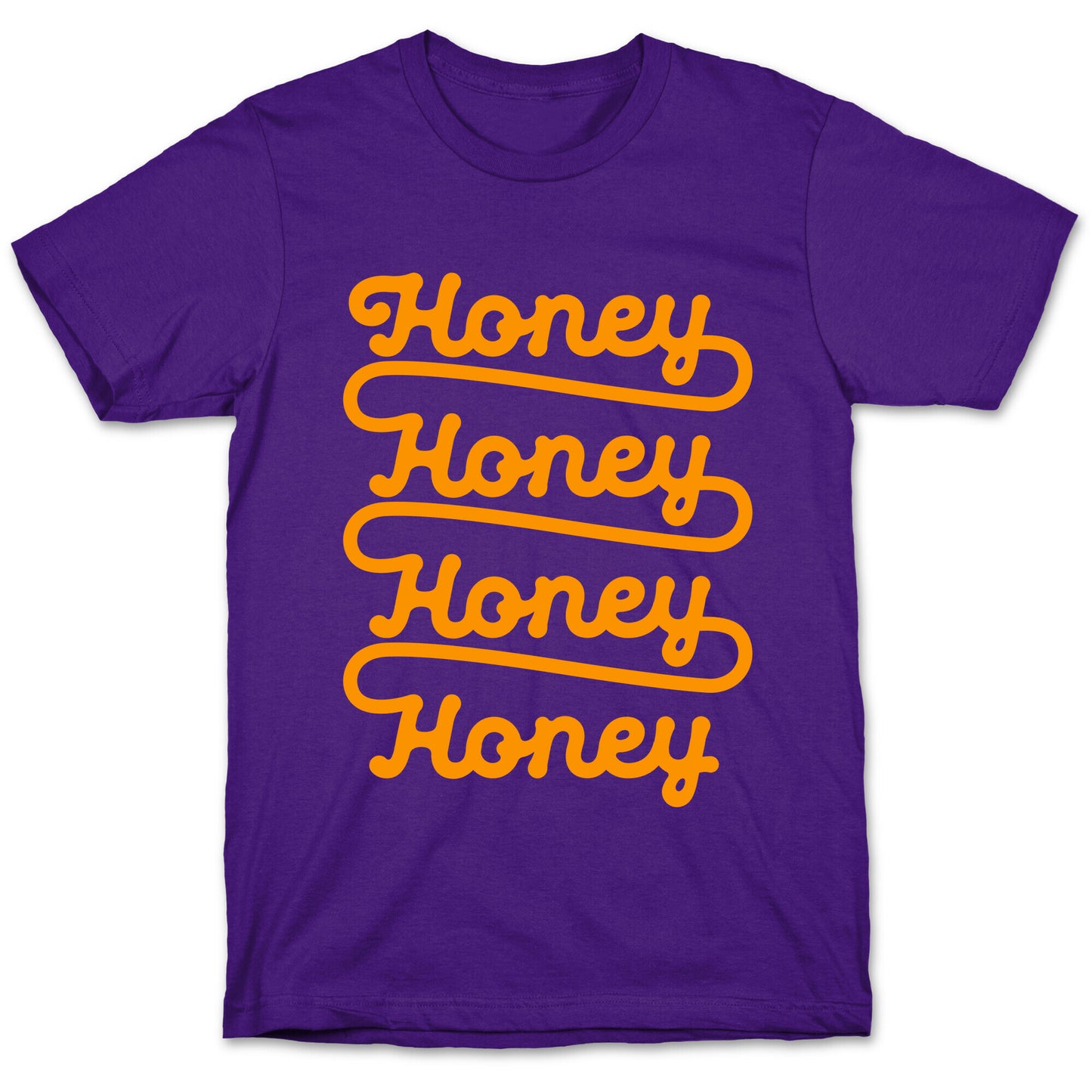 Honey Honey Honey Honey T-Shirt
