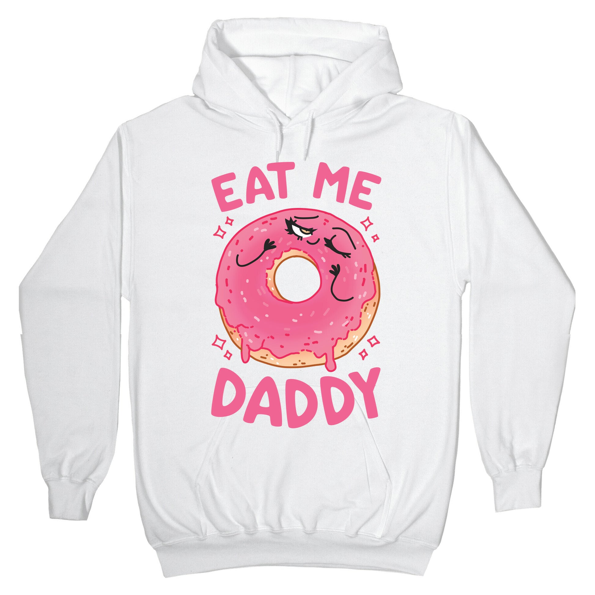 Eat Me Daddy Hoodie