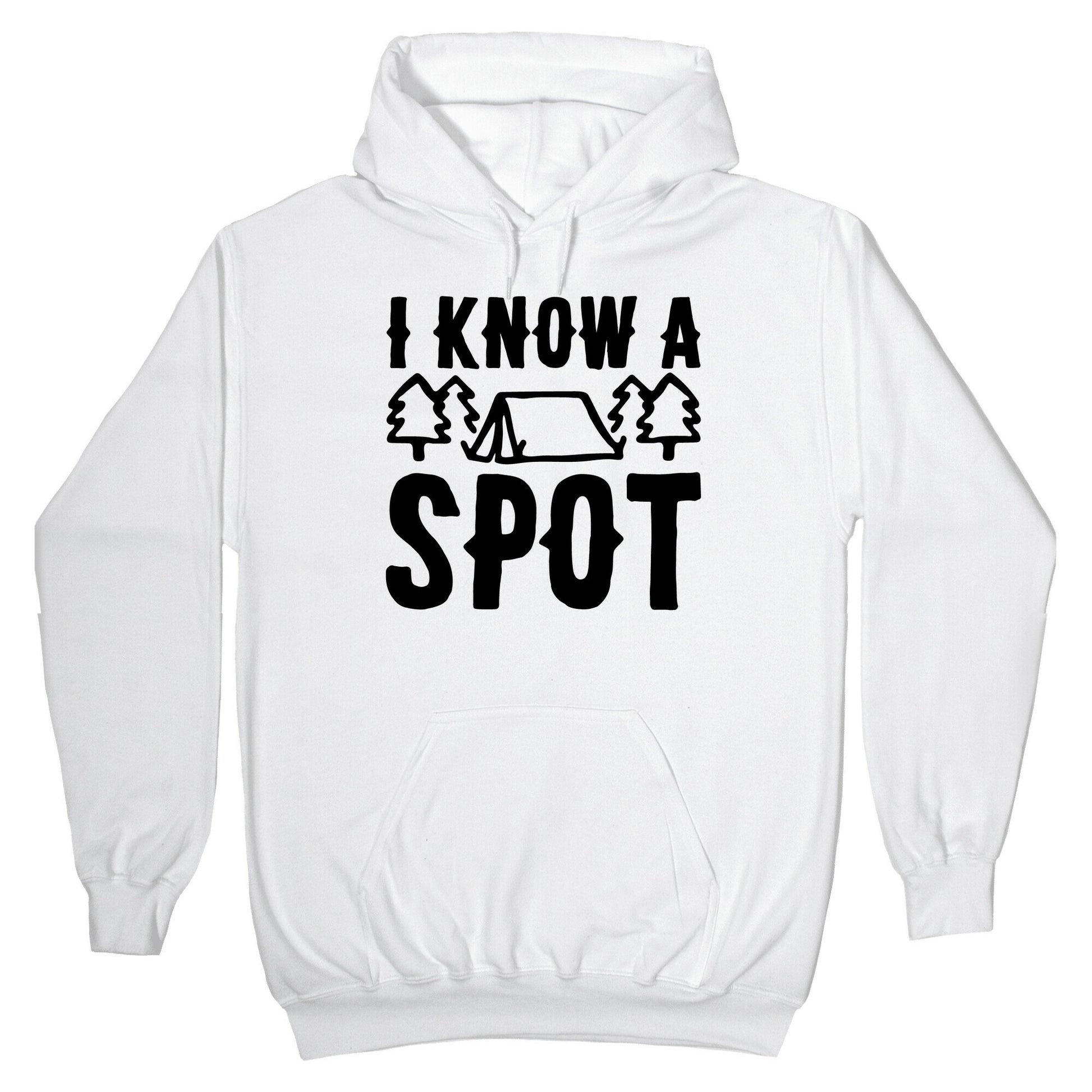 I Know A Spot Camping Hoodie