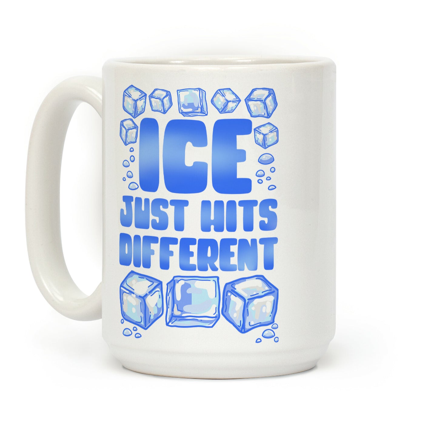 Ice Just Hits Different Coffee Mug