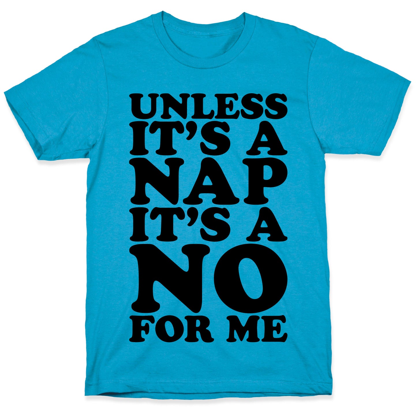 Unless It's A Nap It's A No For Me Unisex Triblend Tee