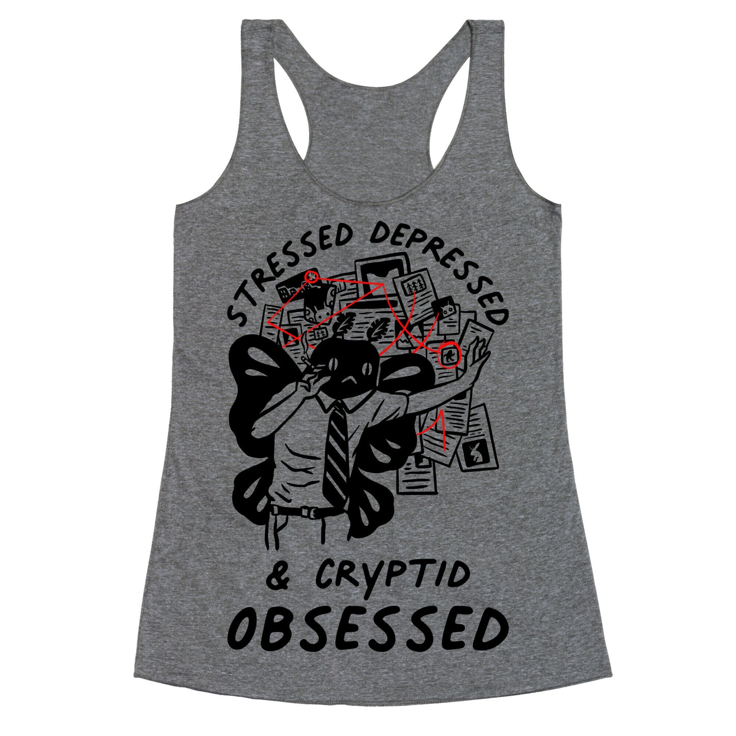 Stressed Depressed and Cryptid Obsessed Racerback Tank