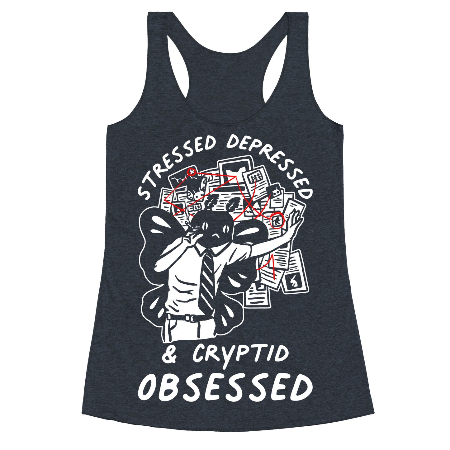 Stressed Depressed and Cryptid Obsessed Racerback Tank