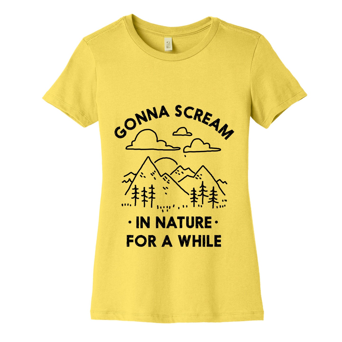 Gonna Scream in Nature For a While Women's Cotton Tee
