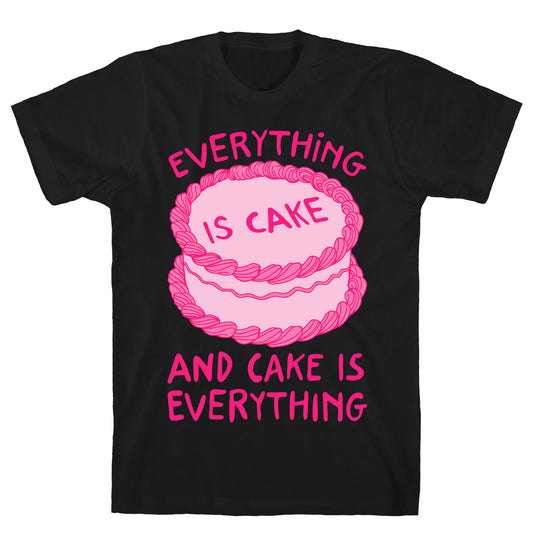 Everything Is Cake White Print T-Shirt