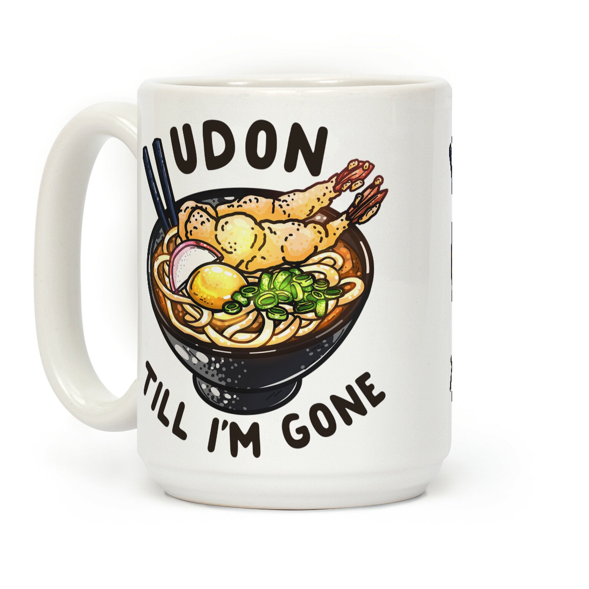 Udon Till I'm Gone Coffee Mug
