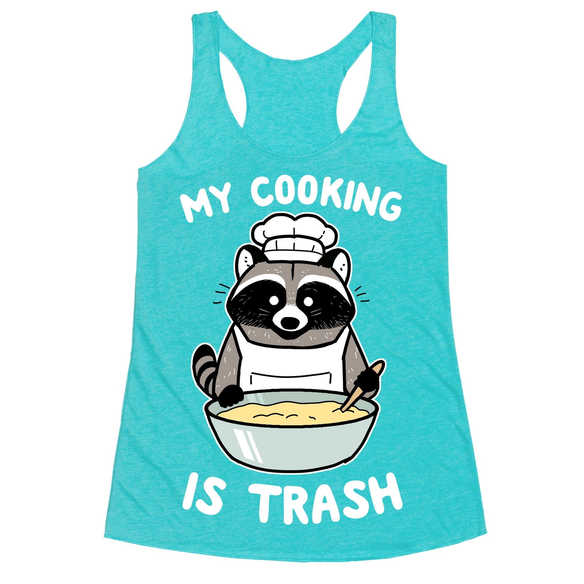 My Cooking Is Trash Racerback Tank