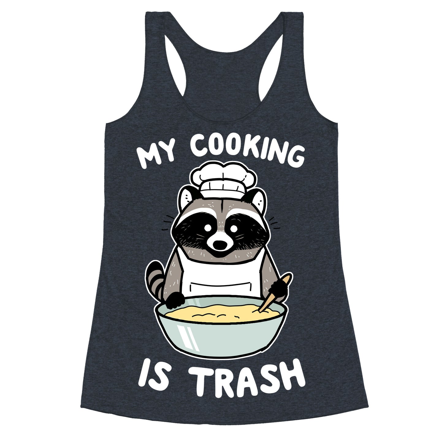 My Cooking Is Trash Racerback Tank