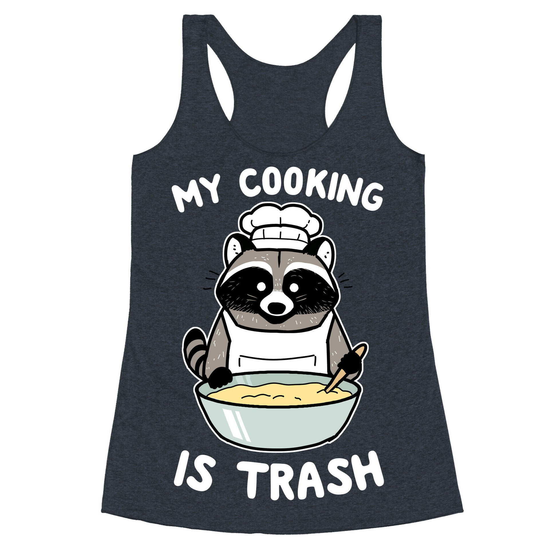 My Cooking Is Trash Racerback Tank