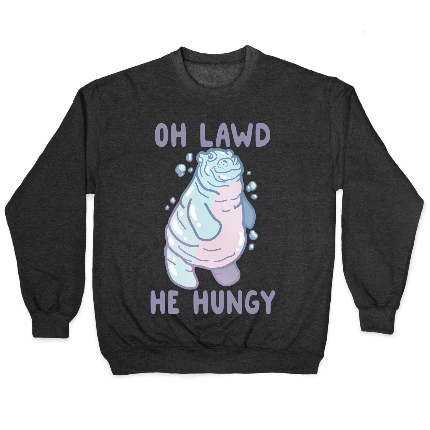 Oh Lawd He Hungy Hippo Crewneck Sweatshirt